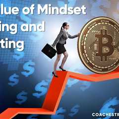 The Value of Mindset Coaching and Consulting