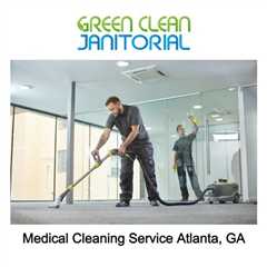 Medical Cleaning Service Atlanta, GA - Green Clean Janitorial - (404) 479-2420