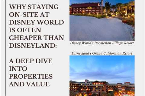 Why Staying On-Site at Disney World is Often Cheaper than Disneyland: A Deep Dive into Properties..