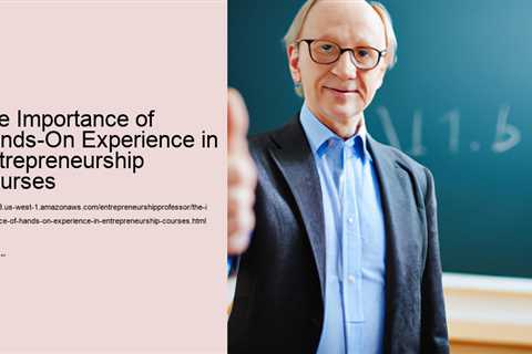 the-importance-of-hands-on-experience-in-entrepreneurship-courses