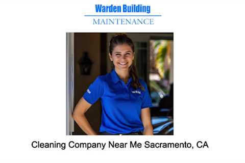 Cleaning Company Near Me Sacramento, CA 