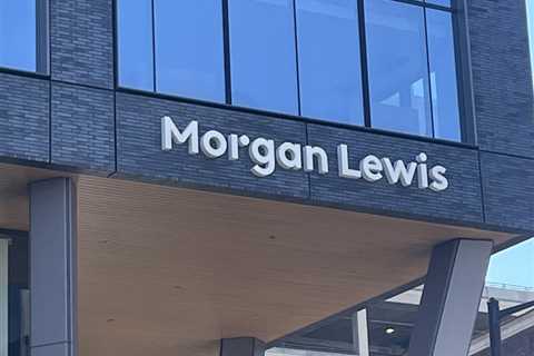 Morgan Lewis Closes Shenzhen Office Less Than 2 Years After Launch