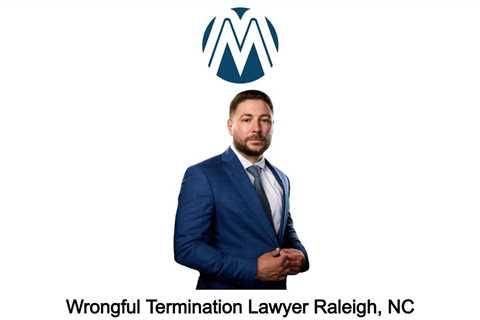 Wrongful Termination Lawyer Raleigh, NC