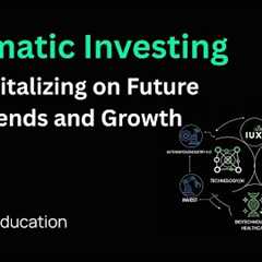 EP.1 Thematic Investing: Capitalize on Future Trends and Growth