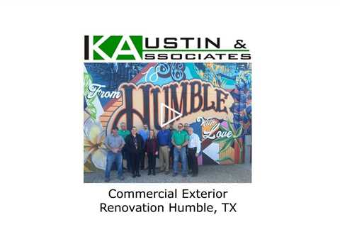 Commercial Exterior Renovation Humble, TX - K Austin & Associates