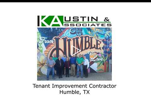 Tenant Improvement Contractor Humble, TX - K Austin & Associates