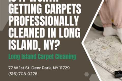 Is it Worth Getting Carpets Professionally Cleaned in Long Island, NY? by Long Island Carpet..