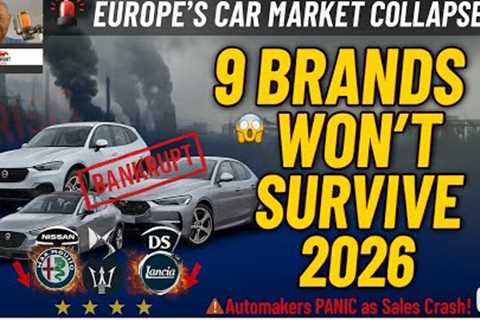 Europe''s Car Market Has COLLAPSED: These 9 Brands Won''t Survive 2026!!!!
