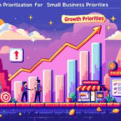 Practical Small Business Growth Priorities for Confident Leaders
