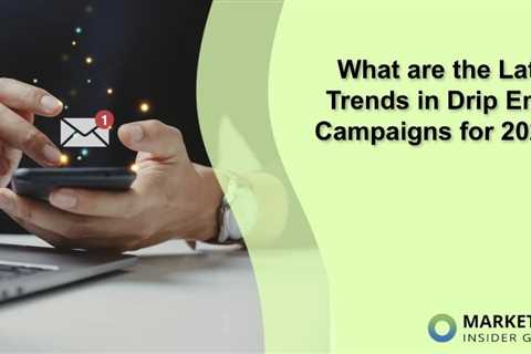 What are the Latest Trends in Drip Email Campaigns for 2025?