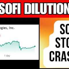 SoFi Dilution Explained: Healthy for the Business or Bad for Investors? #SoFi