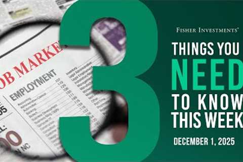 3 Things You Need to Know This Week | Global PMIs, US Jobs Data, Consumer Sentiment (Dec. 1, 2025)