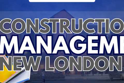 construction management new london ct