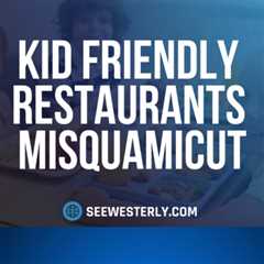 Kid-friendly restaurants Misquamicut by See Westerly