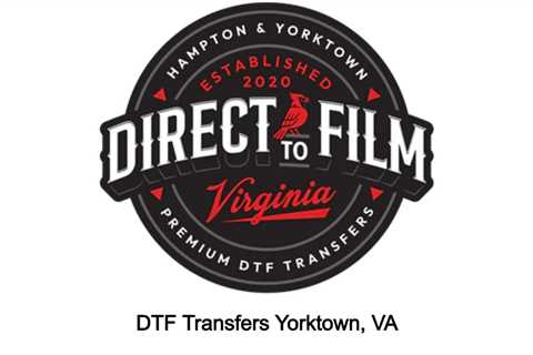 DTF Transfers Yorktown, VA