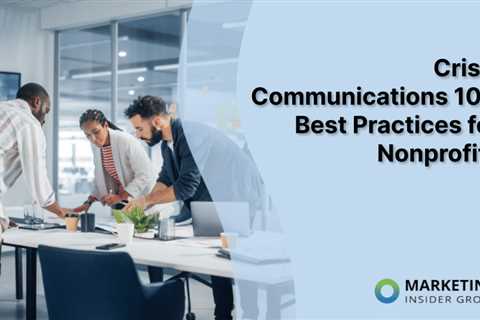 Crisis Communications 101: Best Practices for Nonprofits