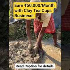 Earn ₹50,000/Month with Clay Tea Cups Business! small business ideas #smallbusiness #businessgrowth