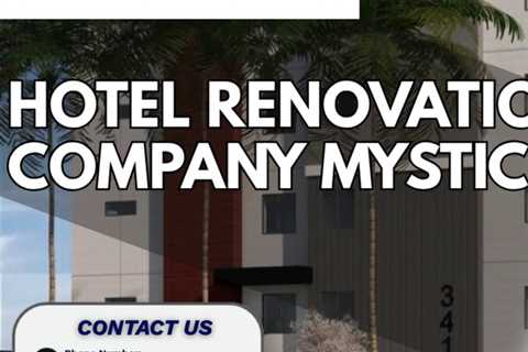 Hotel Renovation Company Mystic CT