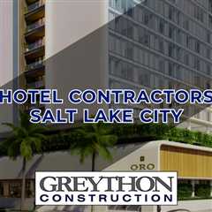 Hotel Contractors Salt Lake City