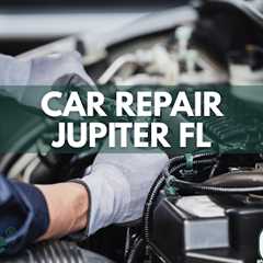 Car Repair Jupiter FL