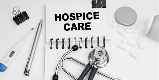 California Adopts Sweeping Emergency Regulations for Hospice Providers: What the New Rules Require..