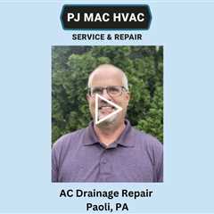 AC Drainage Repair Paoli, PA - PJ MAC HVAC Air Duct Cleaning