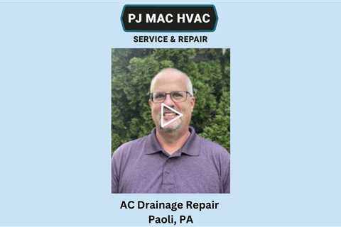 AC Drainage Repair Paoli, PA - PJ MAC HVAC Air Duct Cleaning