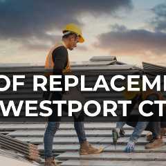 Roof Replacement Westport CT